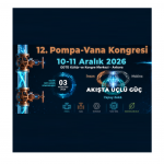 12. Pompa ve Vana Kongresi, 10-11 Aralık’ta “Akışta Üçlü Güç: İnsan, Makina, Yapay Zekâ” Temasıyla Düzenlenecek