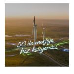 Enerjisa Üretim, Enerji Operasyonlarını 5G ile Güçlendiriyor